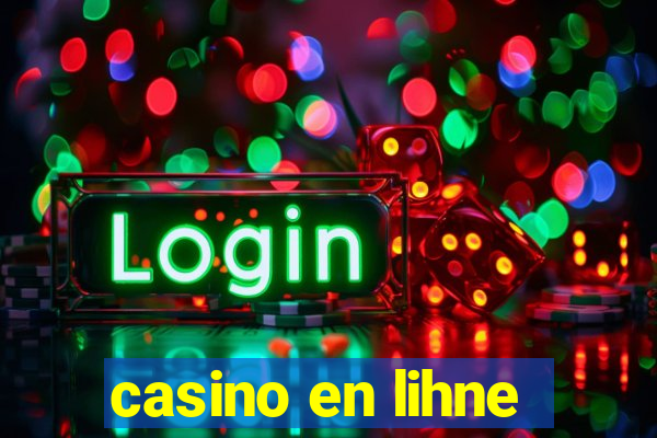 casino en lihne