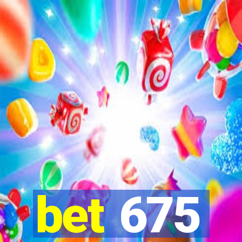 bet 675