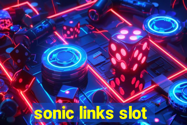 sonic links slot