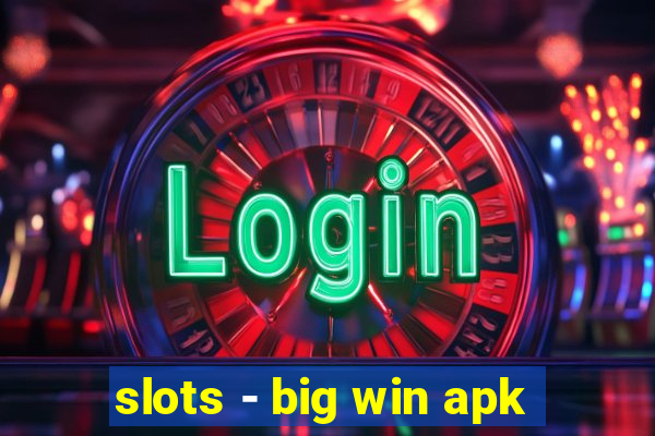 slots - big win apk