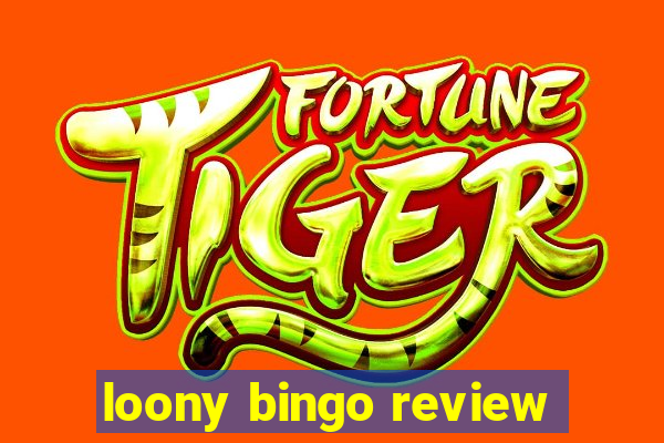 loony bingo review