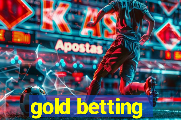 gold betting