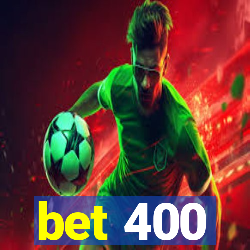 bet 400