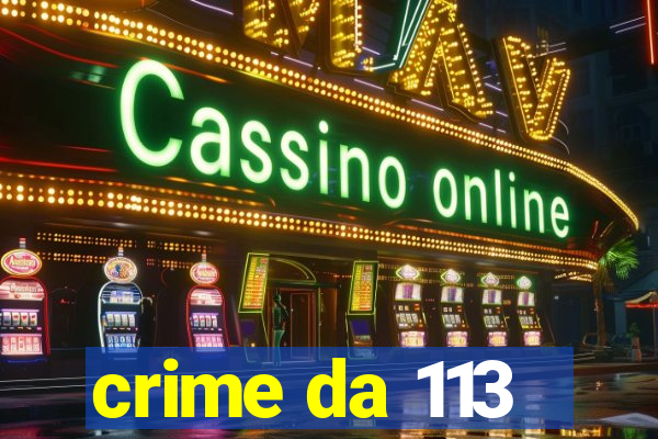 crime da 113