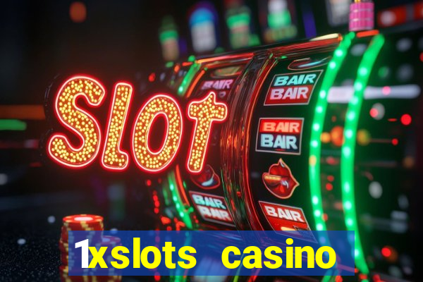 1xslots casino регистрация отзывы 2021