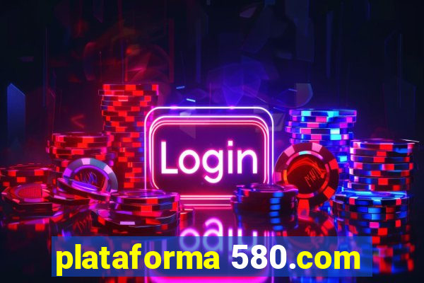 plataforma 580.com