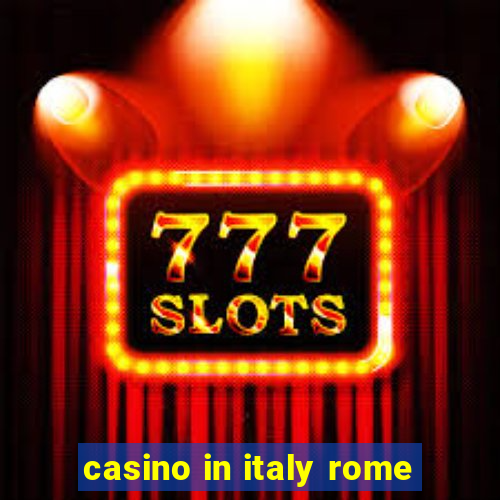 casino in italy rome