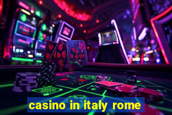 casino in italy rome