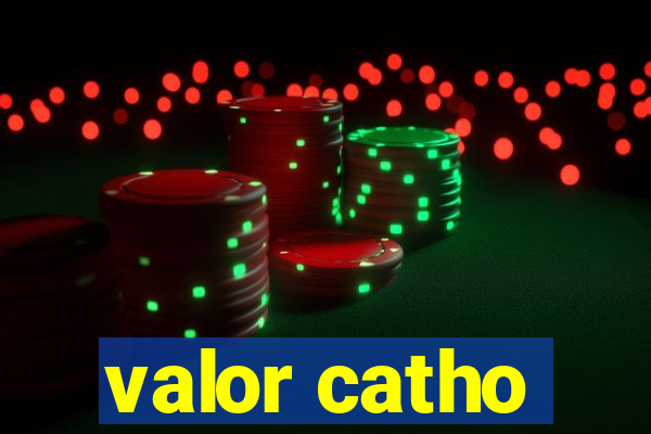 valor catho