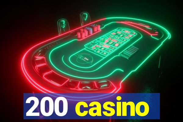 200 casino