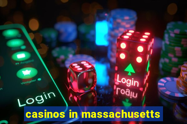 casinos in massachusetts