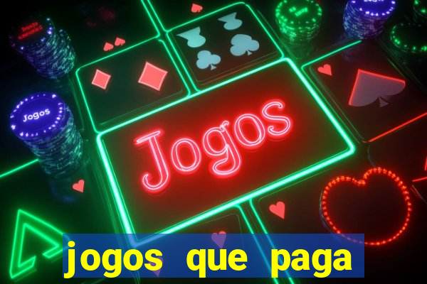 jogos que paga dinheiro na hora