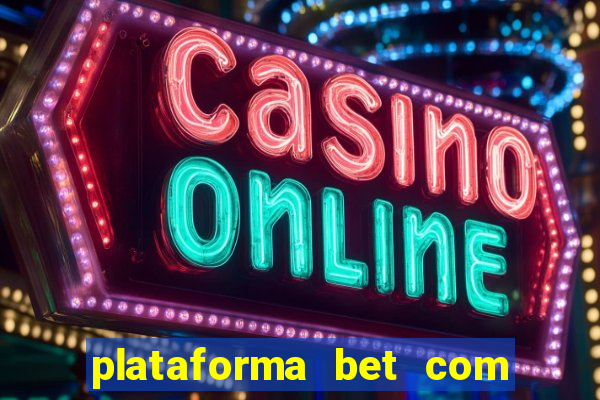 plataforma bet com bonus de cadastro