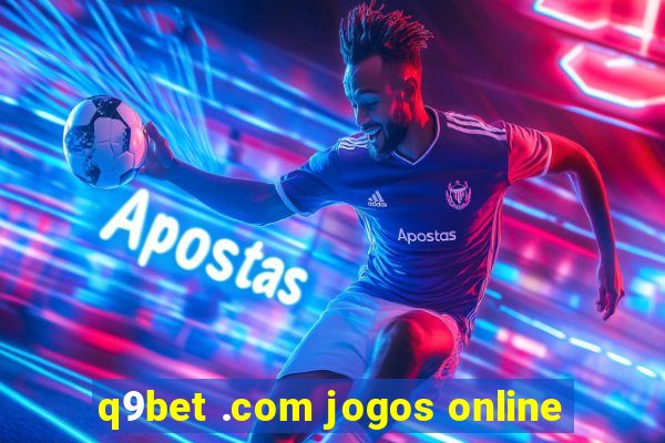 q9bet .com jogos online