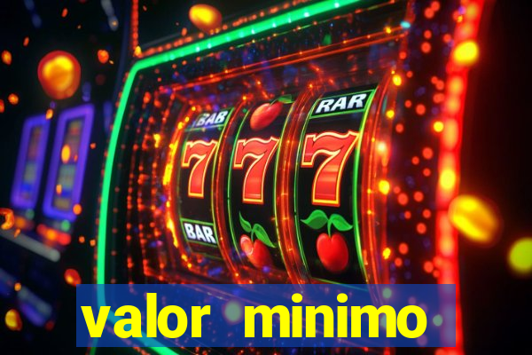 valor minimo estrela bet