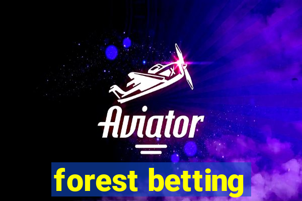 forest betting