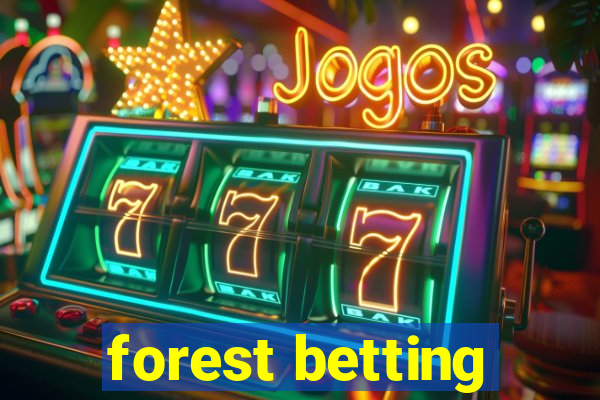 forest betting