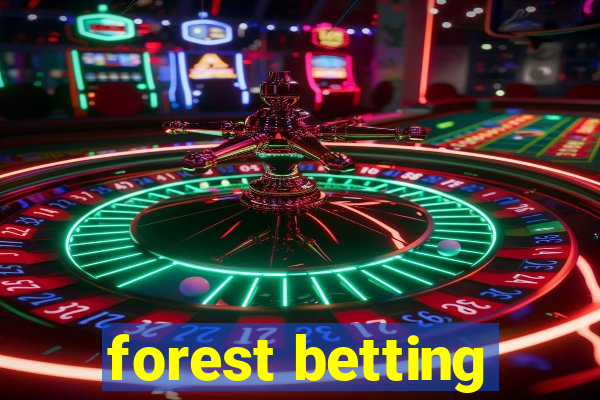 forest betting