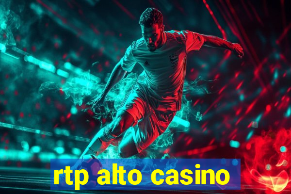 rtp alto casino