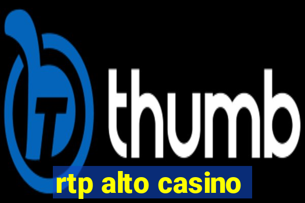 rtp alto casino