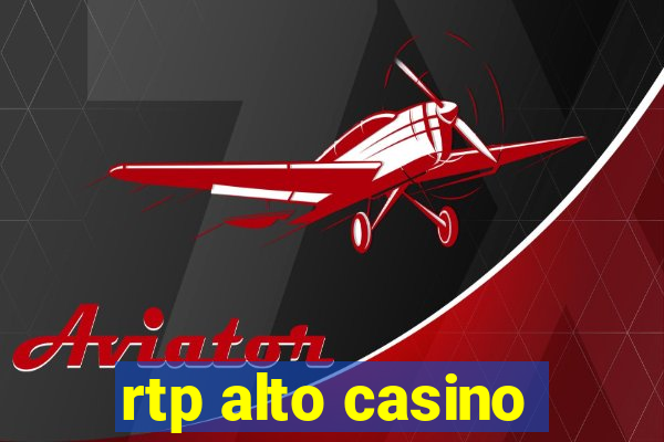 rtp alto casino