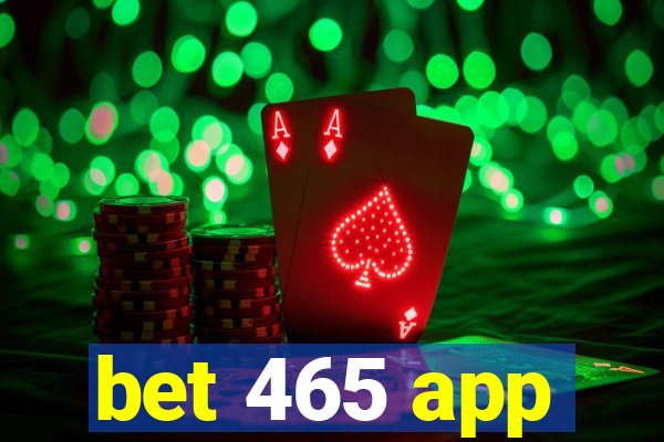 bet 465 app