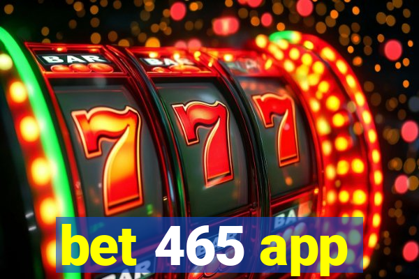 bet 465 app