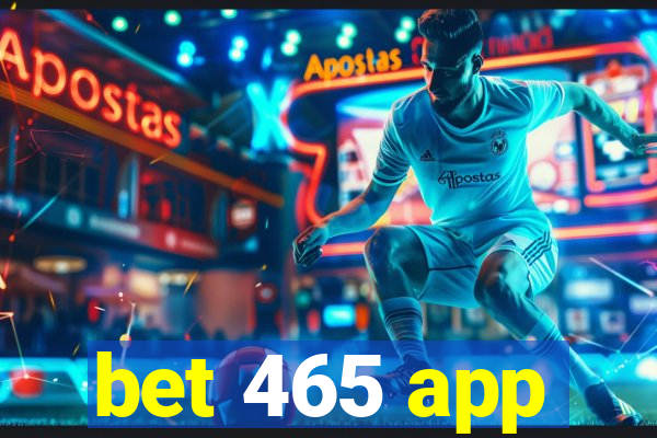 bet 465 app