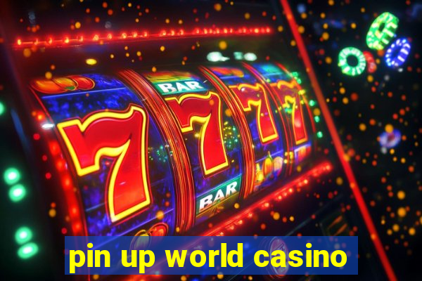 pin up world casino