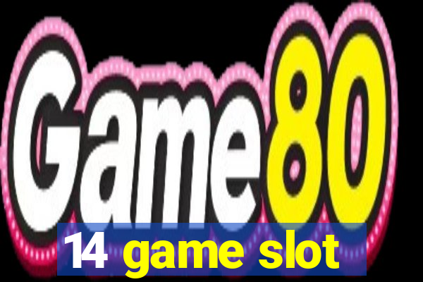 14 game slot