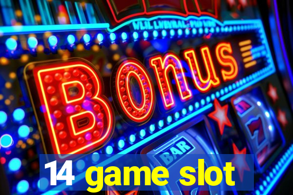 14 game slot