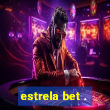 estrela bet .