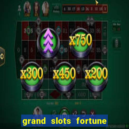 grand slots fortune tiger paga mesmo