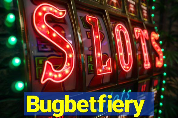 Bugbetfiery