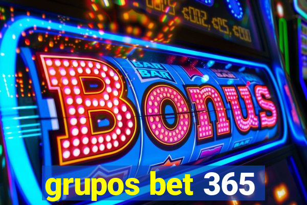 grupos bet 365