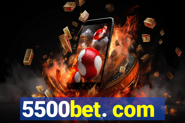 5500bet. com