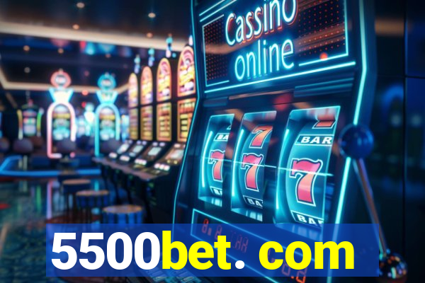 5500bet. com