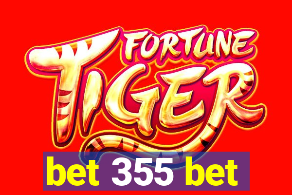 bet 355 bet