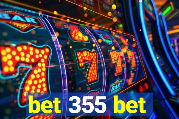 bet 355 bet