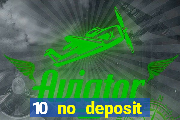 10 no deposit casino bonuses