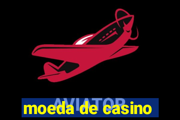 moeda de casino