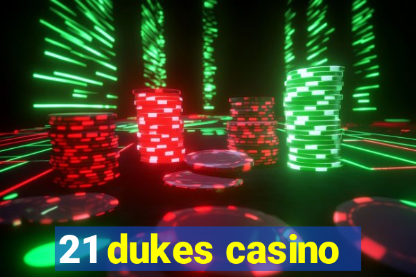 21 dukes casino