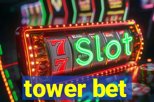 tower bet