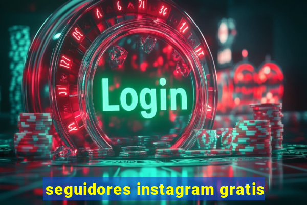 seguidores instagram gratis