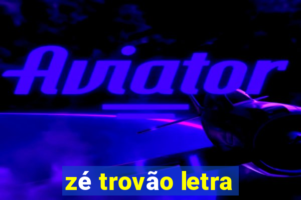 zé trovão letra