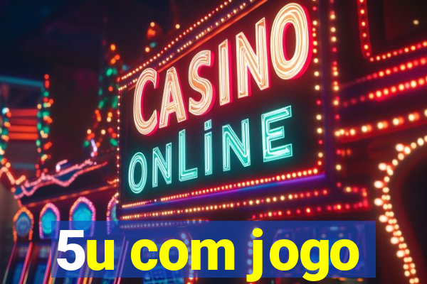 5u com jogo