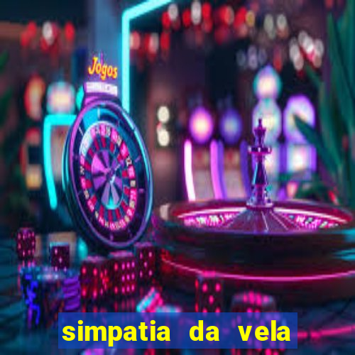 simpatia da vela para afastar rival