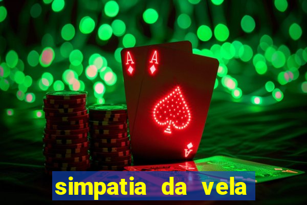 simpatia da vela para afastar rival