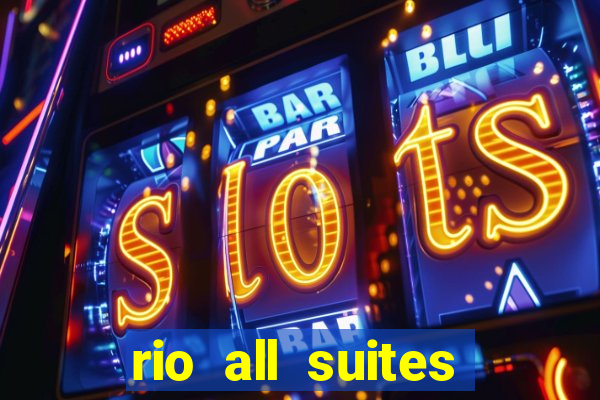 rio all suites hotel & casino