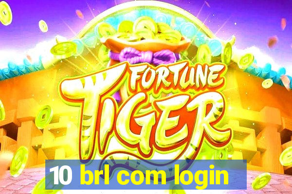 10 brl com login